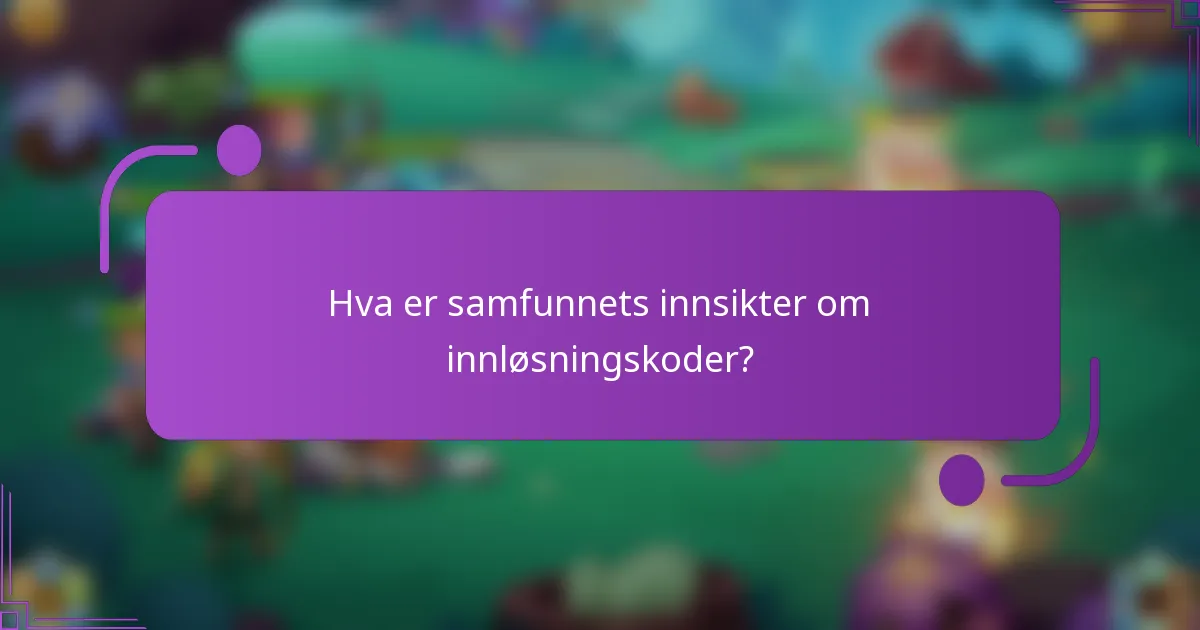 Hva er samfunnets innsikter om innløsningskoder?