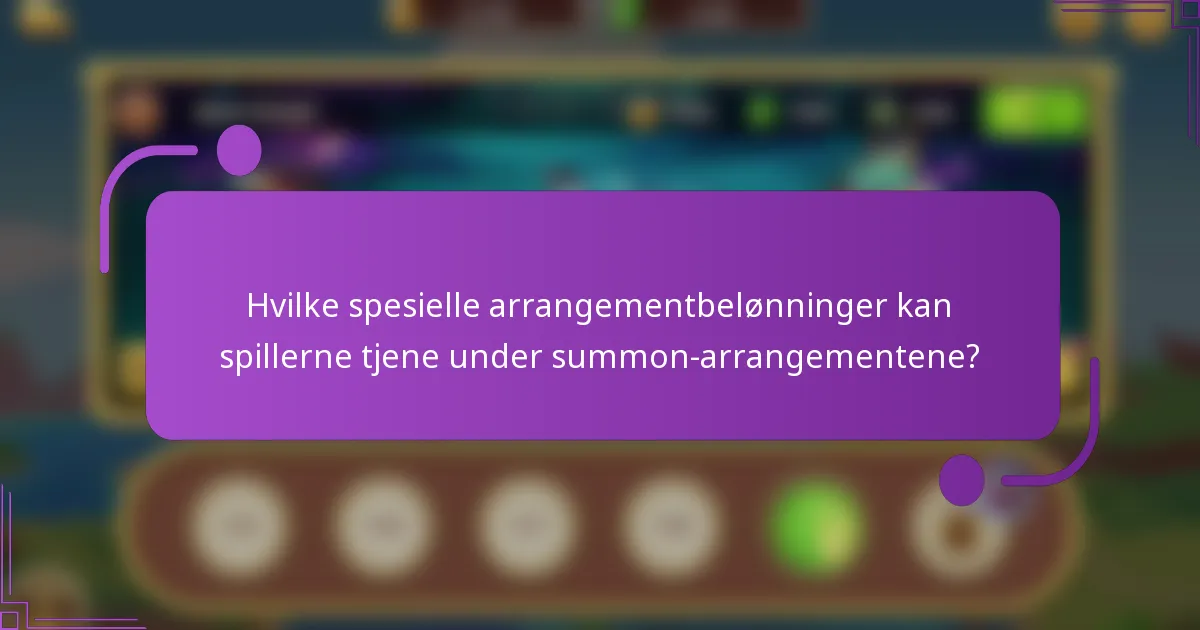 Hvilke spesielle arrangementbelønninger kan spillerne tjene under summon-arrangementene?