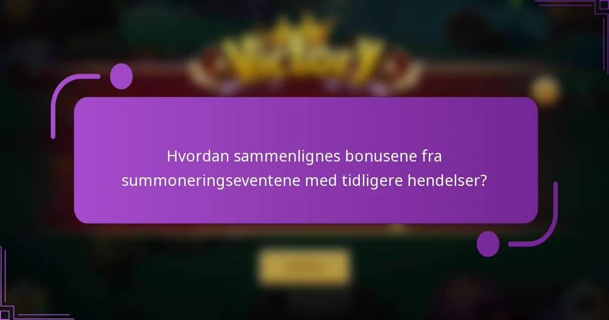 Hvordan sammenlignes bonusene fra summoneringseventene med tidligere hendelser?