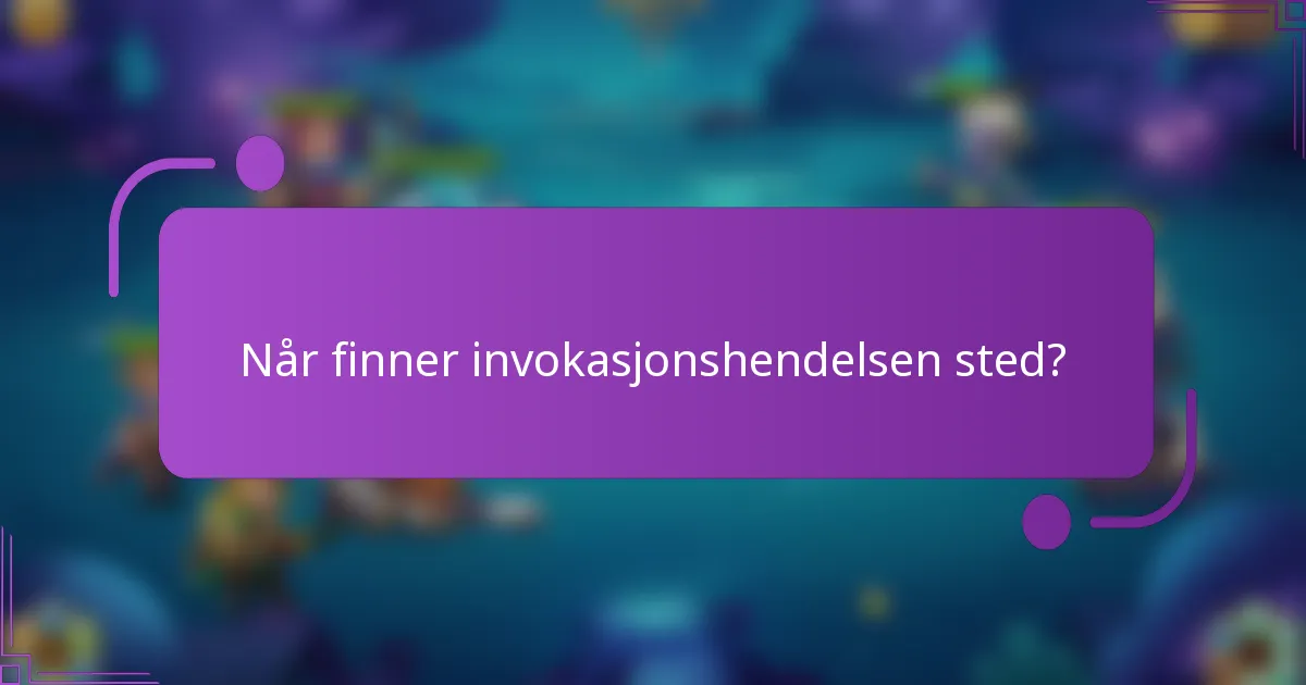 Når finner invokasjonshendelsen sted?
